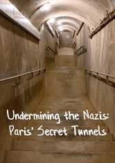 Undermining the Nazis: Paris' Secret Tunnels