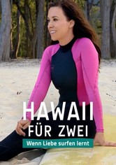 Hawaii für Zwei - Wenn Liebe surfen lernt