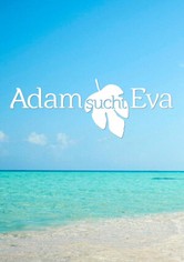 Adam sucht Eva: Gestrandet im Paradies