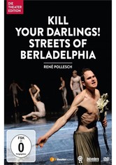 Kill your Darlings! Streets of Berladelphia