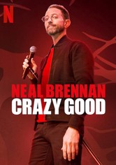 Neal Brennan: Crazy Good