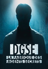 DGSE : La Fabrique des agents secrets