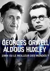 George Orwell, Aldous Huxley : 1984 ou Le Meilleur des mondes ?