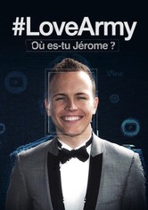 #LoveArmy : Où es-tu Jérôme ?