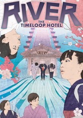 River - The Timeloop Hotel