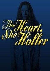 The Heart, She Holler