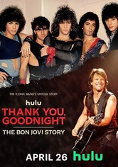 Thank You, Goodnight: La historia de Bon Jovi