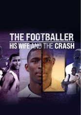 The Footballer, His Wife, and the Crash