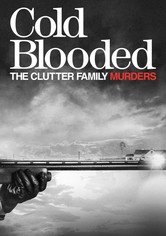 Kaltblütig: Die grausame Ermordung der Clutter-Familie