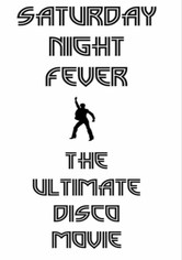 Saturday Night Fever: der Ultimative Disco-Film