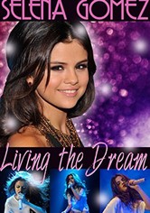 Selena Gomez: Living the Dream