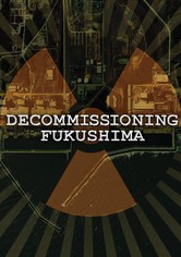 Decommissioning Fukushima: The Battle to Contain Radioactivity