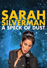 Sarah Silverman: A Speck of Dust