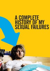 A Complete History of My Sexual Failures