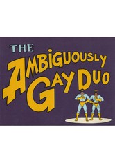 The Ambiguously Gay Duo