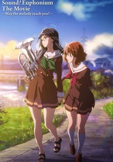 Sound! Euphonium the Movie – May the Melody Reach You!