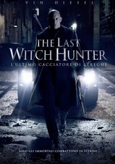 The Last Witch Hunter - L'ultimo cacciatore di streghe