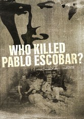 Who Killed Pablo Escobar?